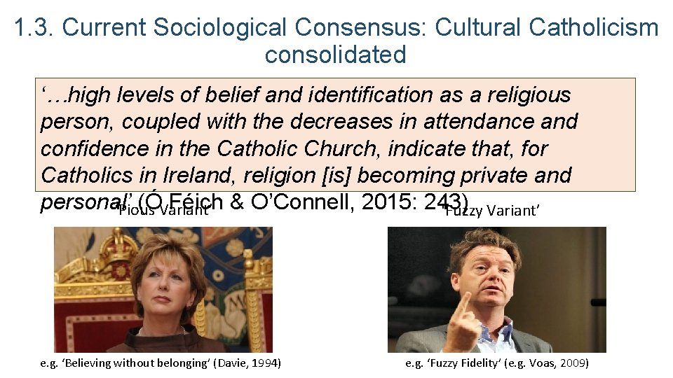 1. 3. Current Sociological Consensus: Cultural Catholicism consolidated ‘…high levels of belief and identification