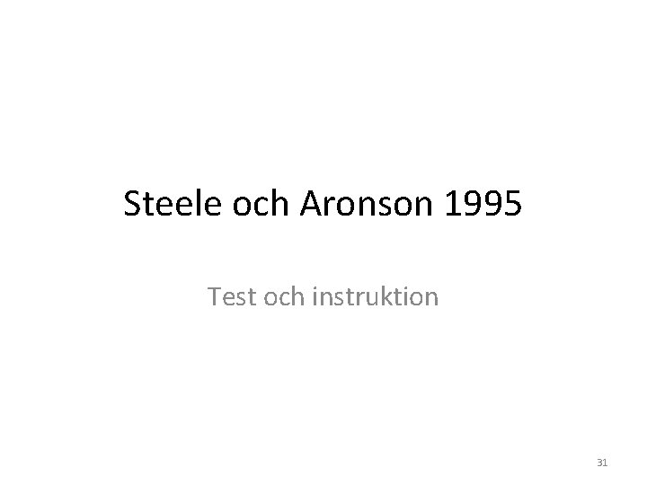 Steele och Aronson 1995 Test och instruktion 31 