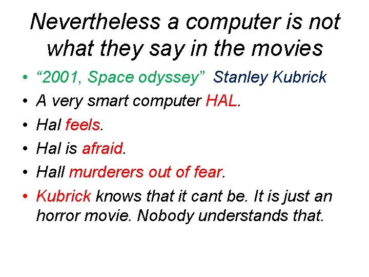 Nevertheless a computer is not what they say in the movies • • •