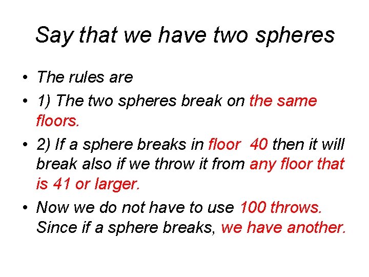 Say that we have two spheres • The rules are • 1) The two