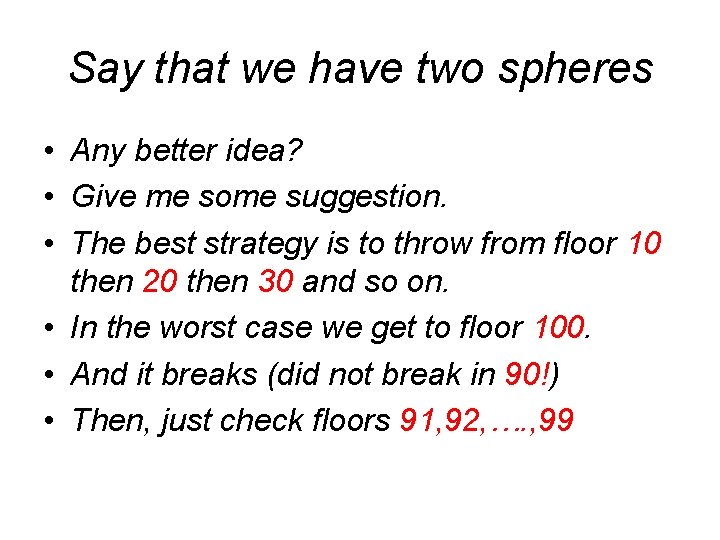 Say that we have two spheres • Any better idea? • Give me some