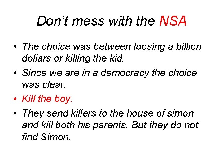 Don’t mess with the NSA • The choice was between loosing a billion dollars