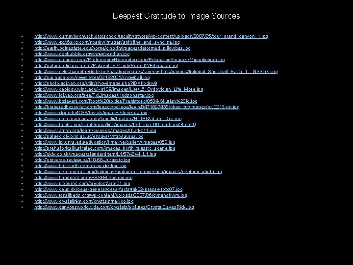 Deepest Gratitude to Image Sources • • • • • • • • http: