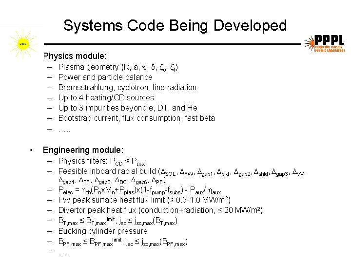 Systems Code Being Developed • Physics module: – – – – • Plasma geometry Systems Code Being Developed • Physics module: – – – – • Plasma geometry