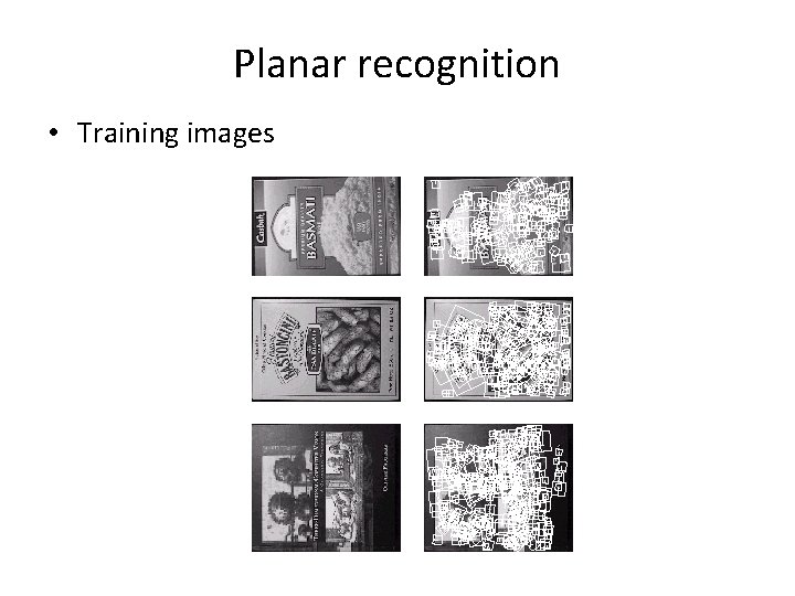 Planar recognition • Training images Planar recognition • Training images