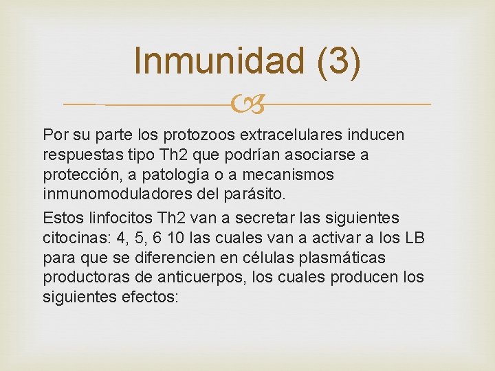 Inmunidad (3) Por su parte los protozoos extracelulares inducen respuestas tipo Th 2 que
