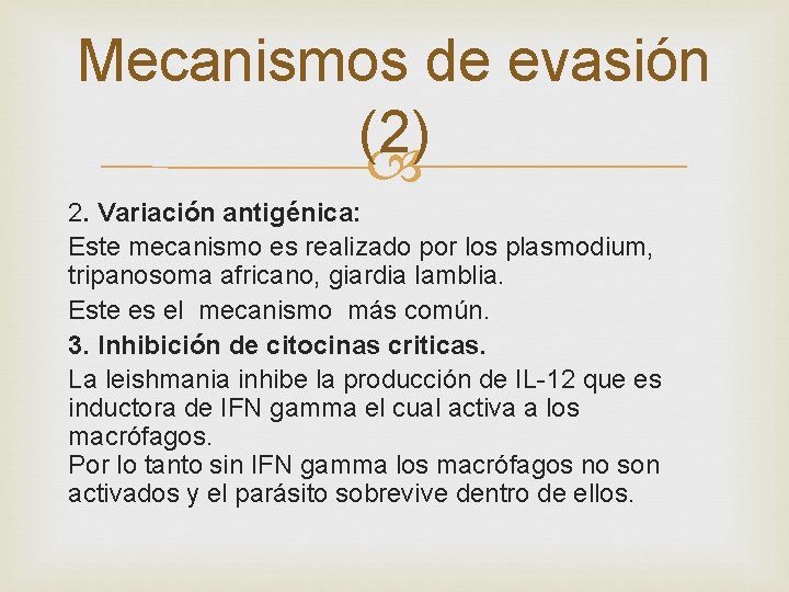 Mecanismos de evasión (2) 2. Variación antigénica: Este mecanismo es realizado por los plasmodium,