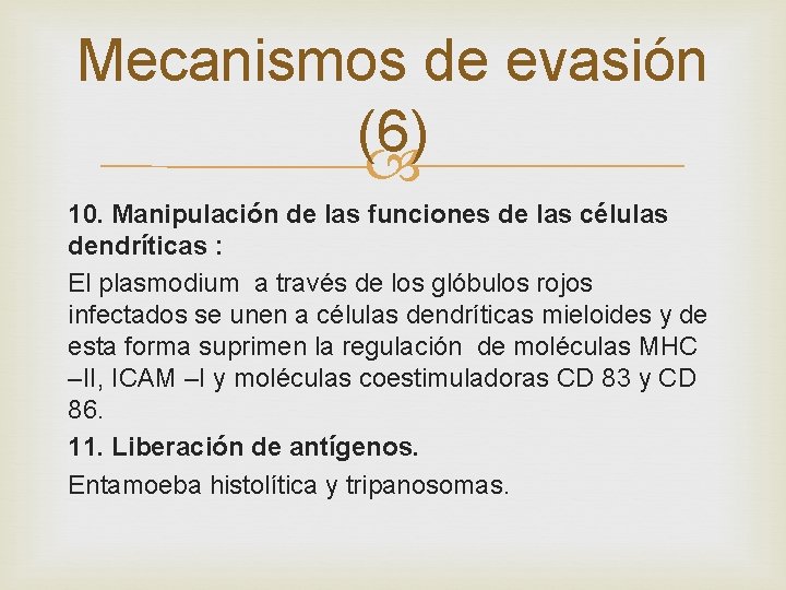 Mecanismos de evasión (6) 10. Manipulación de las funciones de las células dendríticas :