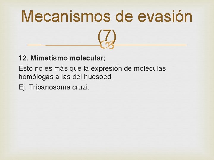 Mecanismos de evasión (7) 12. Mimetismo molecular; Esto no es más que la expresión