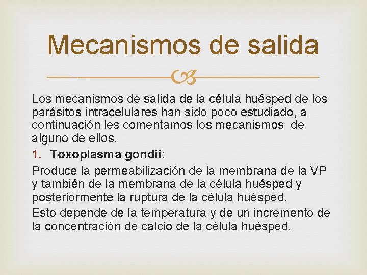 Mecanismos de salida Los mecanismos de salida de la célula huésped de los parásitos