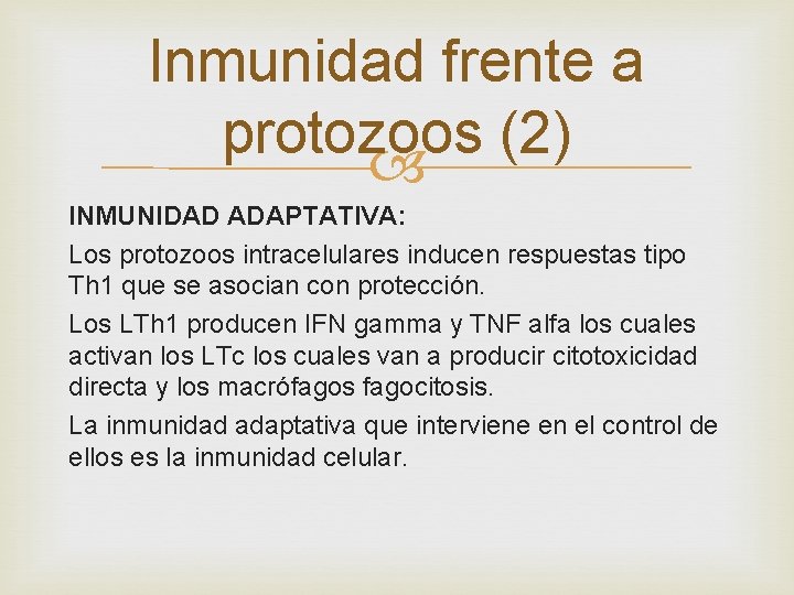 Inmunidad frente a protozoos (2) INMUNIDAD ADAPTATIVA: Los protozoos intracelulares inducen respuestas tipo Th
