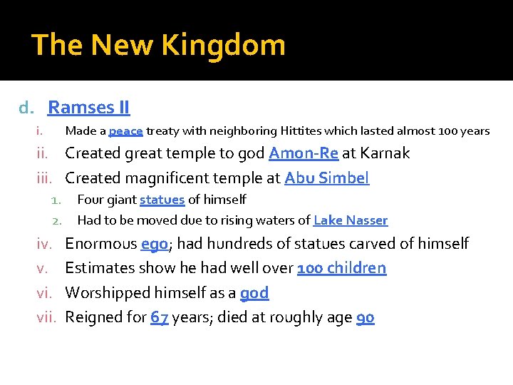 The New Kingdom d. Ramses II i. Made a peace treaty with neighboring Hittites