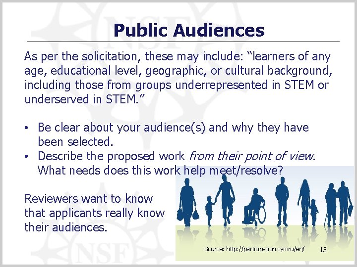 Public Audiences As per the solicitation, these may include: “learners of any age, educational