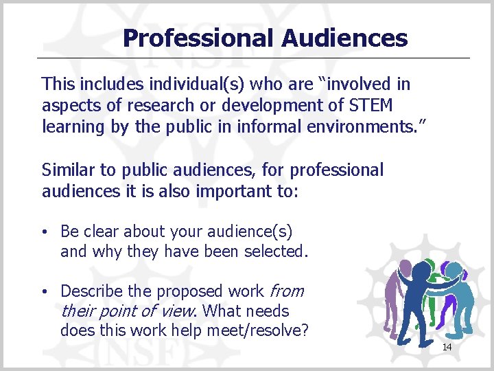 Professional Audiences This includes individual(s) who are “involved in aspects of research or development