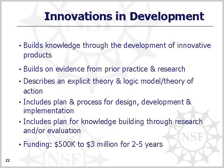 Innovations in Development • Builds knowledge through the development of innovative products • Builds