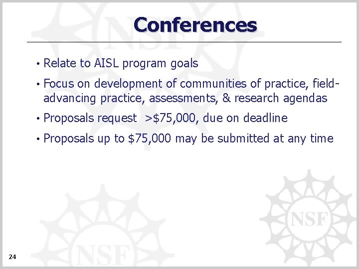 Conferences 24 • Relate to AISL program goals • Focus on development of communities