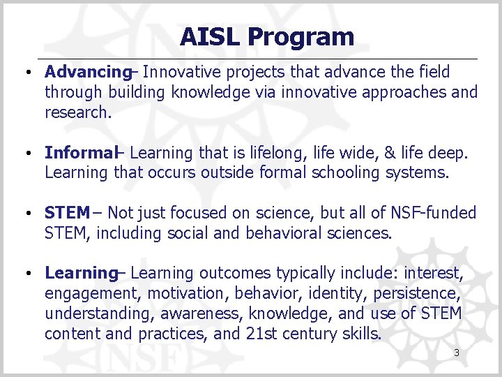 AISL Program • Advancing– Innovative projects that advance the field through building knowledge via