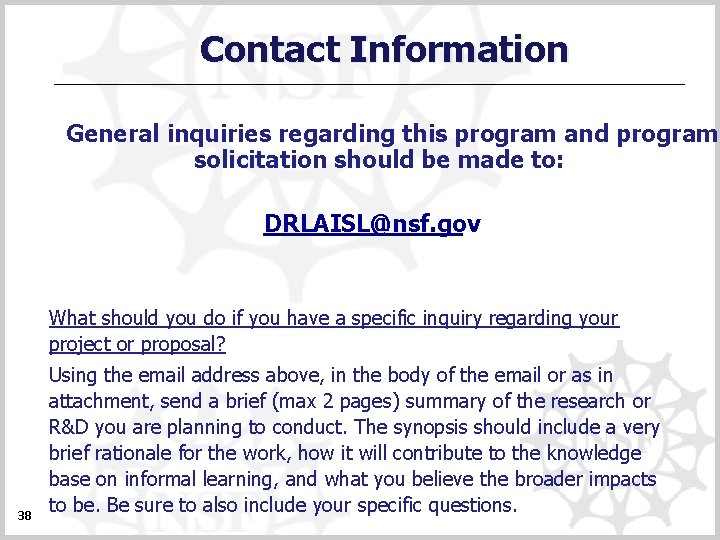 Contact Information General inquiries regarding this program and program solicitation should be made to: