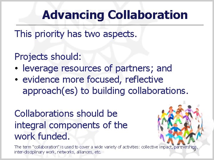 Advancing Collaboration This priority has two aspects. Projects should: • leverage resources of partners;