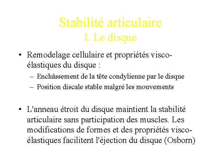 Stabilité articulaire I. Le disque • Remodelage cellulaire et propriétés viscoélastiques du disque :