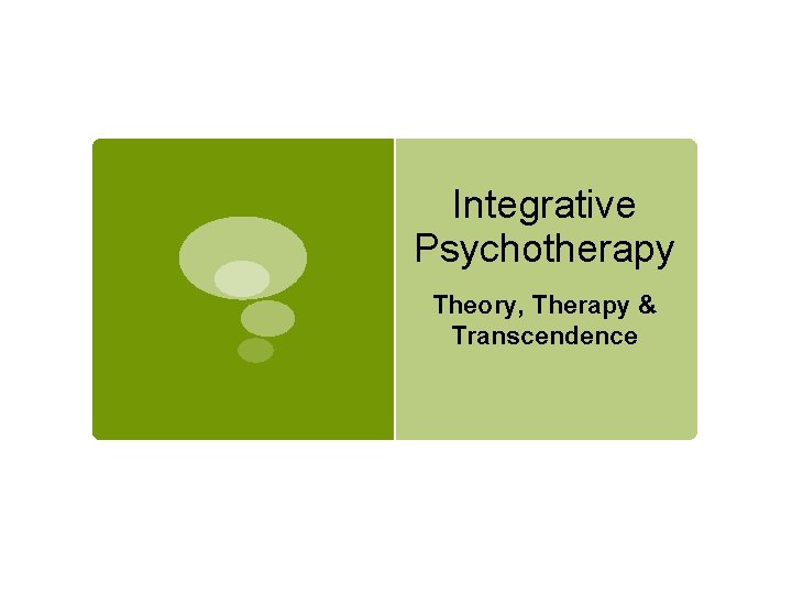 Integrative Psychotherapy Theory, Therapy & Transcendence 