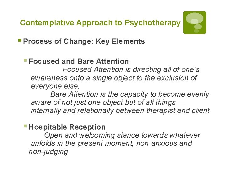 Contemplative Approach to Psychotherapy § Process of Change: Key Elements § Focused and Bare
