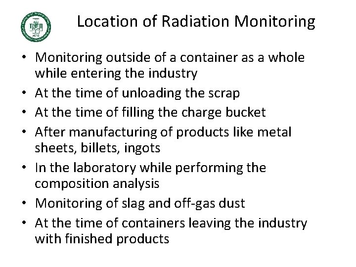 Location of Radiation Monitoring • Monitoring outside of a container as a whole while