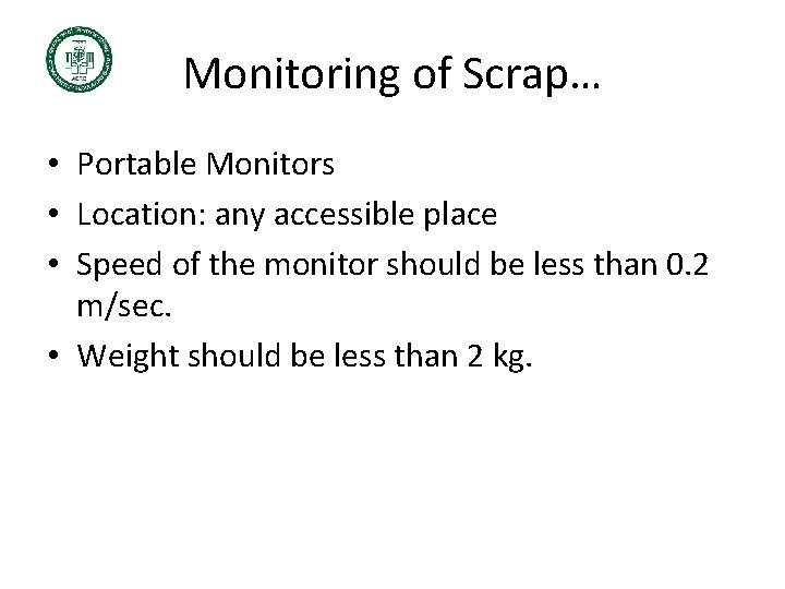 Monitoring of Scrap… • Portable Monitors • Location: any accessible place • Speed of Monitoring of Scrap… • Portable Monitors • Location: any accessible place • Speed of
