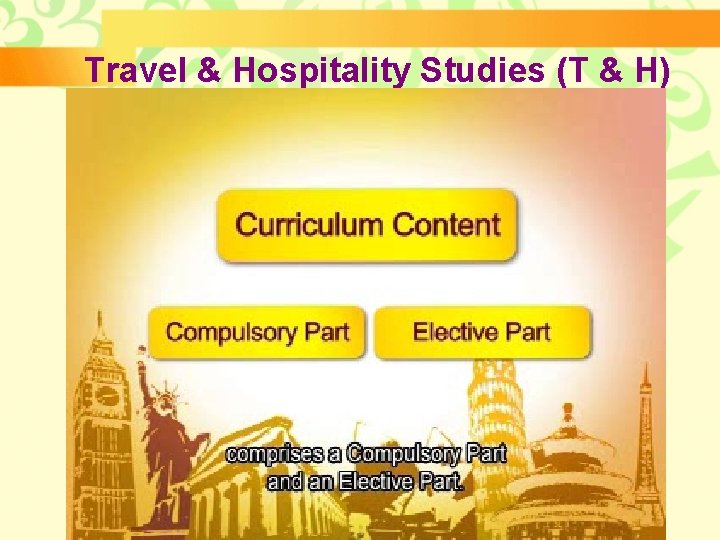 Travel & Hospitality Studies (T & H) Travel & Hospitality Studies (T & H)