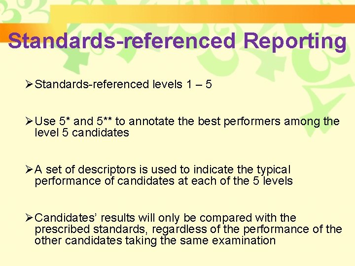 Standards-referenced Reporting Standards-referenced levels 1 – 5 Use 5* and 5** to annotate the Standards-referenced Reporting Standards-referenced levels 1 – 5 Use 5* and 5** to annotate the