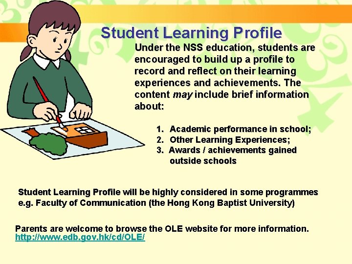 Student Learning Profile Under the NSS education, students are encouraged to build up a Student Learning Profile Under the NSS education, students are encouraged to build up a