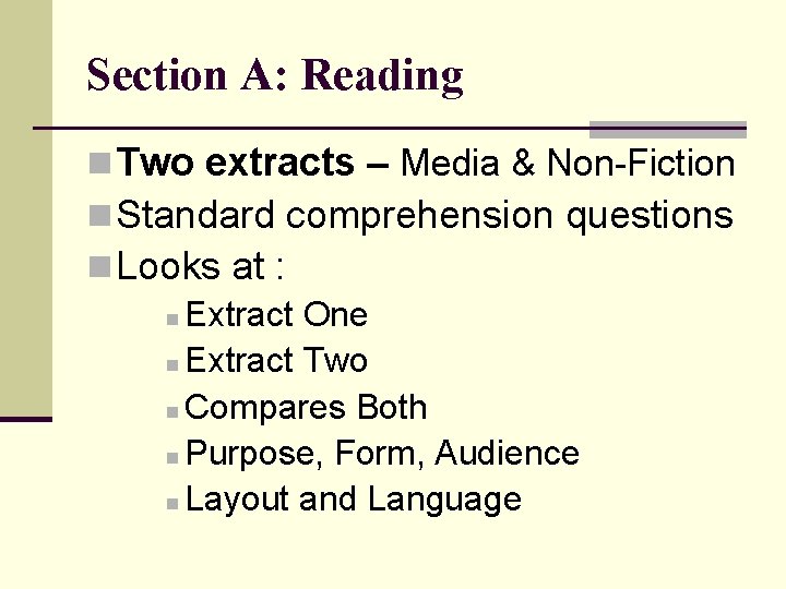 Section A: Reading n Two extracts – Media & Non-Fiction n Standard comprehension questions