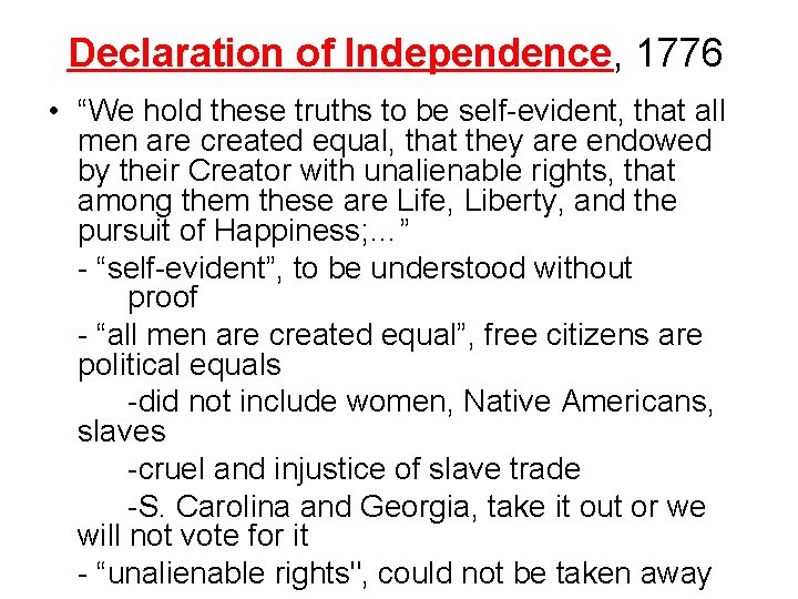 Declaration of Independence, 1776 • “We hold these truths to be self-evident, that all