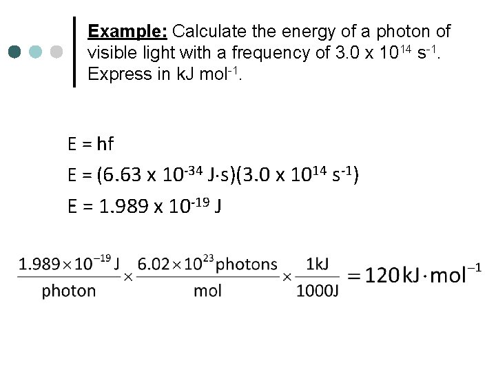 Example: Calculate the energy of a photon of visible light with a frequency of