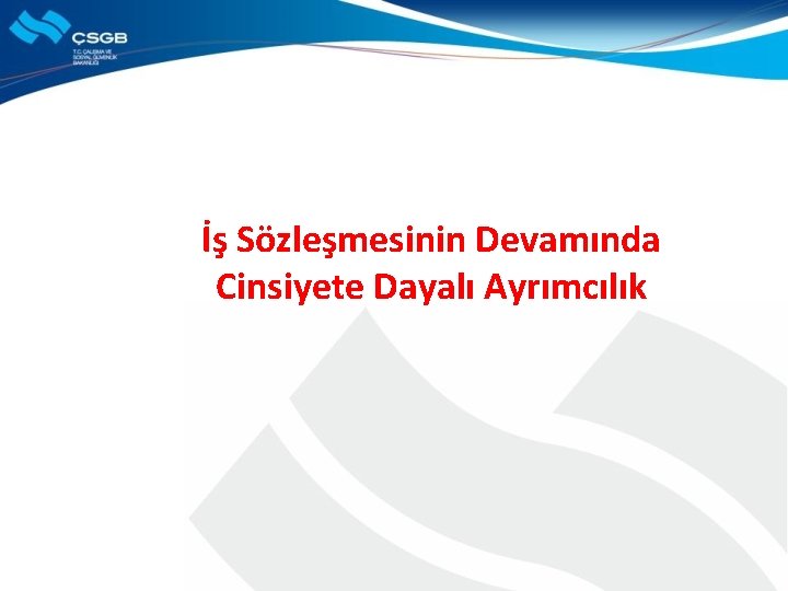 İş Sözleşmesinin Devamında Cinsiyete Dayalı Ayrımcılık 