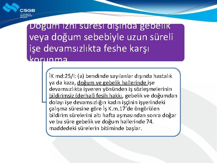 Doğum izni süresi dışında gebelik veya doğum sebebiyle uzun süreli işe devamsızlıkta feshe karşı