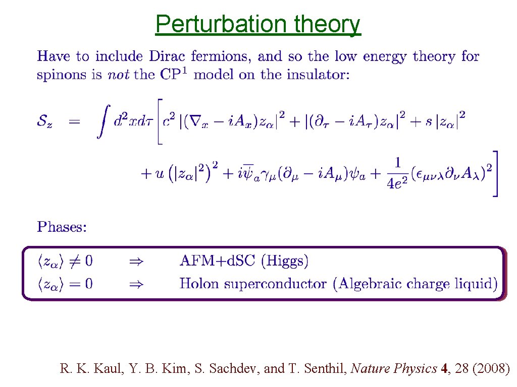 Perturbation theory R. K. Kaul, Y. B. Kim, S. Sachdev, and T. Senthil, Nature