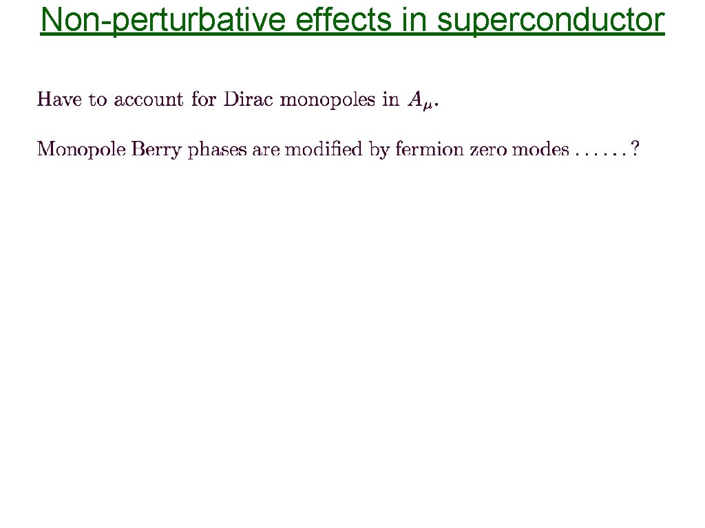 Non-perturbative effects in superconductor 