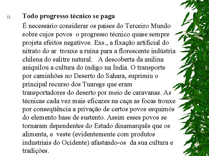 i) Todo progresso técnico se paga É necessário considerar os países do Terceiro Mundo