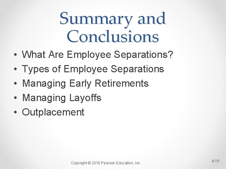 Summary and Conclusions • • • What Are Employee Separations? Types of Employee Separations