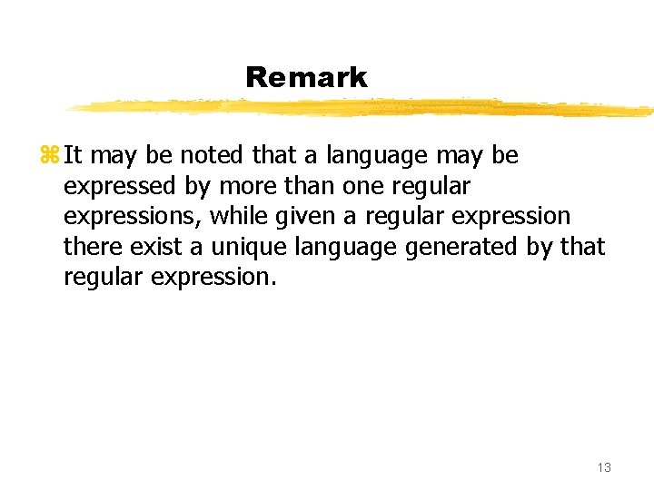 Remark z It may be noted that a language may be expressed by more Remark z It may be noted that a language may be expressed by more