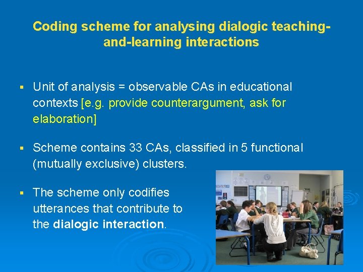 Coding scheme for analysing dialogic teachingand-learning interactions § Unit of analysis = observable CAs