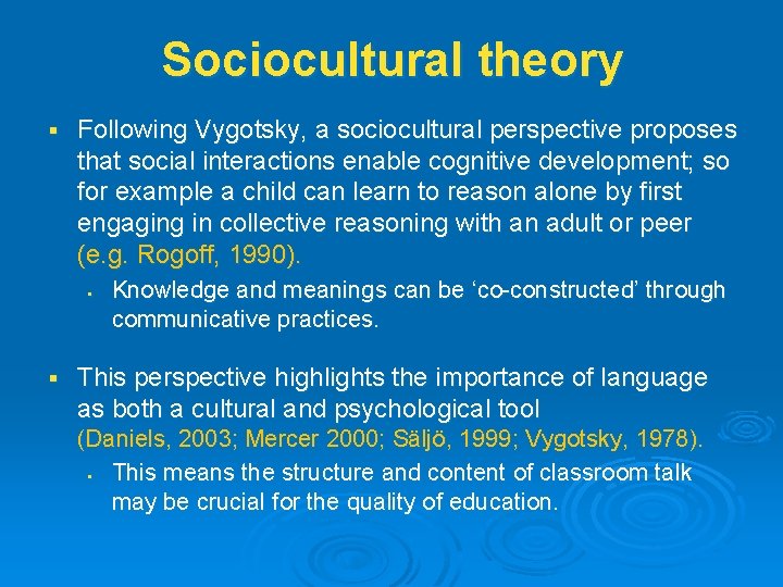 Sociocultural theory § Following Vygotsky, a sociocultural perspective proposes that social interactions enable cognitive