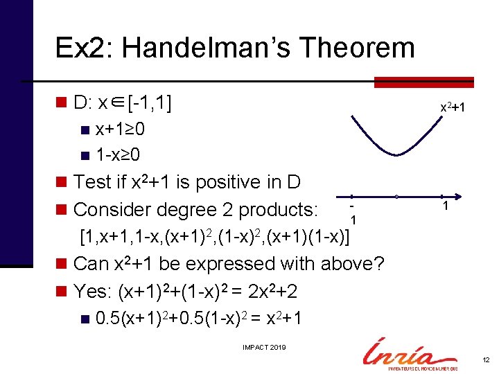 Ex 2: Handelman’s Theorem n D: x∈[-1, 1] n x+1≥ 0 n 1 -x≥