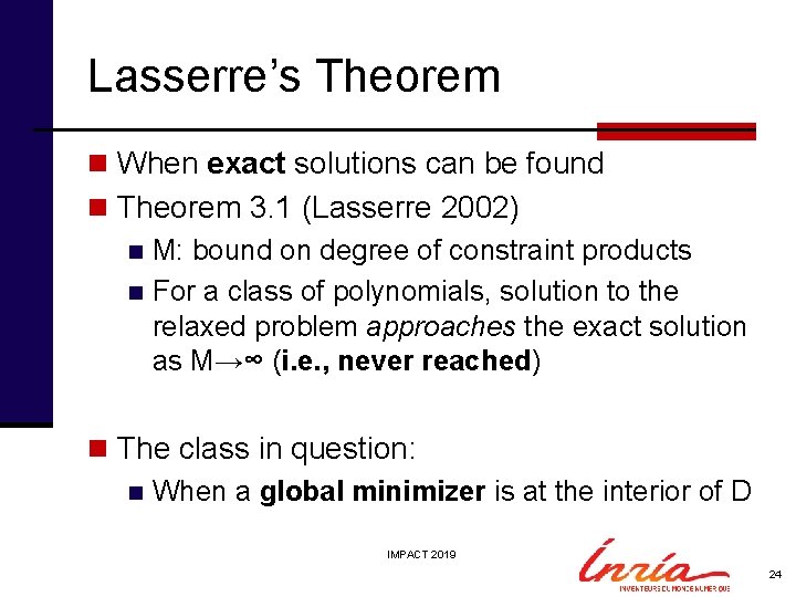 Lasserre’s Theorem n When exact solutions can be found n Theorem 3. 1 (Lasserre