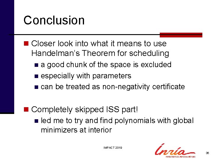 Conclusion n Closer look into what it means to use Handelman’s Theorem for scheduling