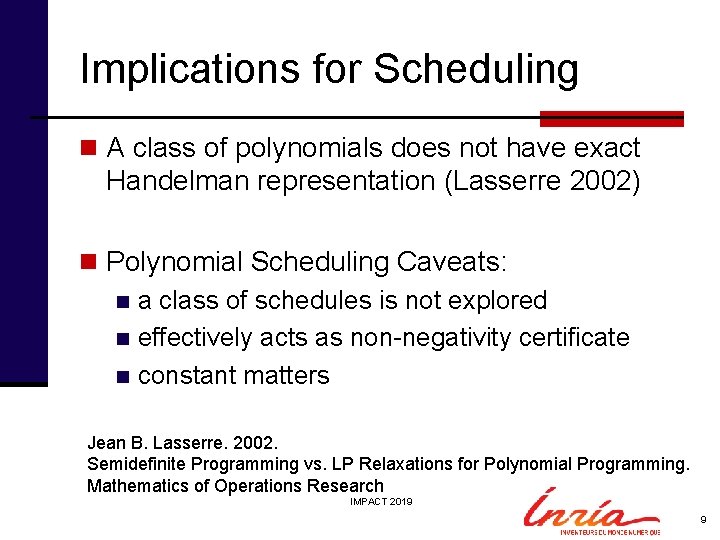 Implications for Scheduling n A class of polynomials does not have exact Handelman representation