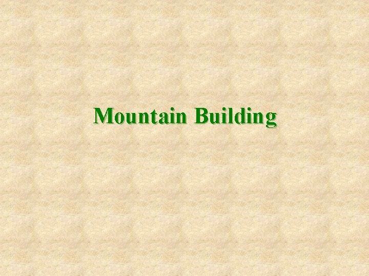 Mountain Building 