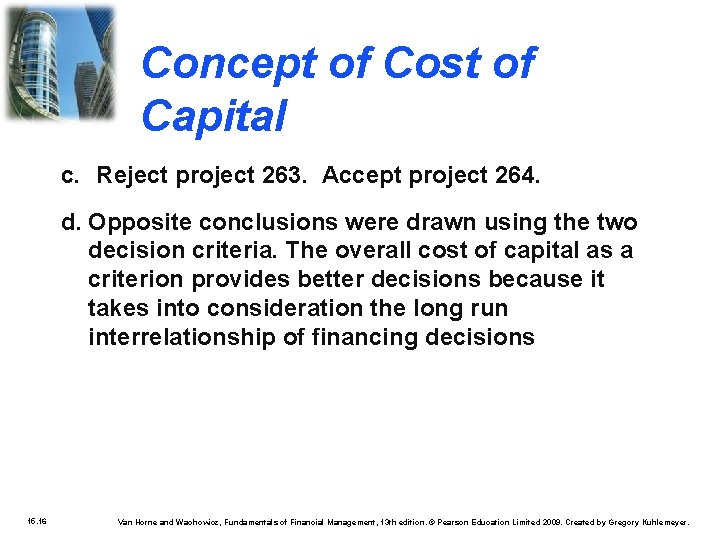 Concept of Cost of Capital c. Reject project 263. Accept project 264. d. Opposite