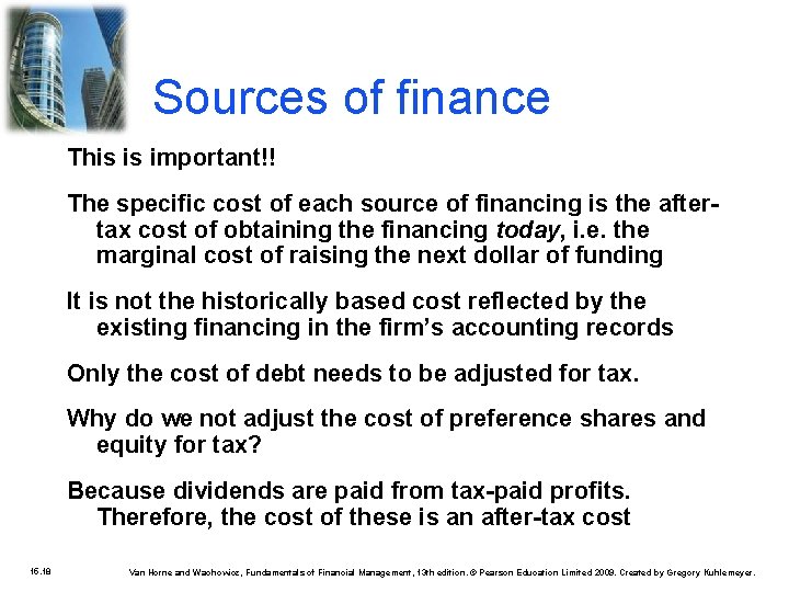 Sources of finance This is important!! The specific cost of each source of financing